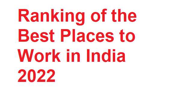 Ranking of the Best Places to Work in India 2022